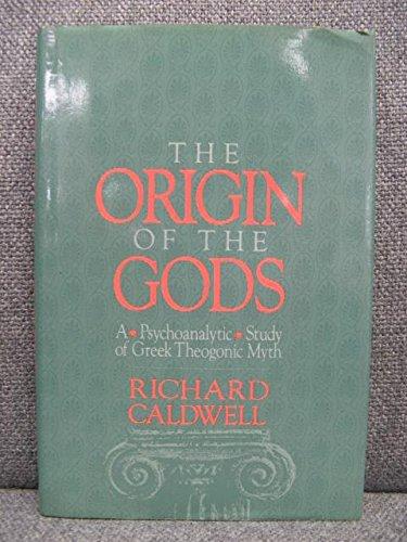 Book The Origin of the Gods: A Psychoanalytic Study of Greek Theogonic Myth free