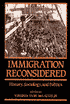 Book Immigration Reconsidered: History, Sociology, and Politics free