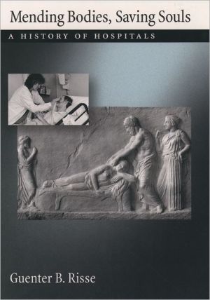 Book Mending Bodies, Saving Souls: A History of Hospitals free