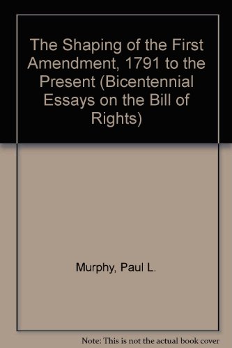 Book The Shaping of the First Amendment: 1791 to the Present free