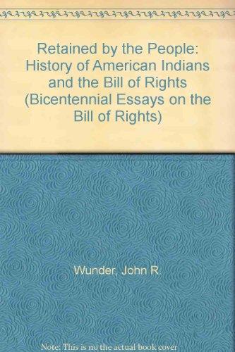 Book "Retained by The People": A History of American Indians and the Bill of Rights (Bicentennial Essays on the Bill of Rights) free