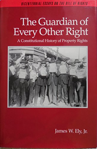 Book The Guardian of Every Other Right: A Constitutional History of Property Rights (Bicentennial Essays on the Bill of Rights) free