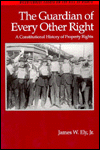 Book The Guardian of Every Other Right: A Constitutional History of Property Rights (Bicentennial Essays on the Bill of Rights) free