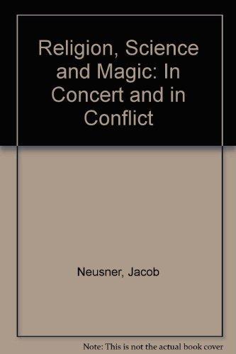 Book Religion, Science, and Magic: In Concert and in Conflict free
