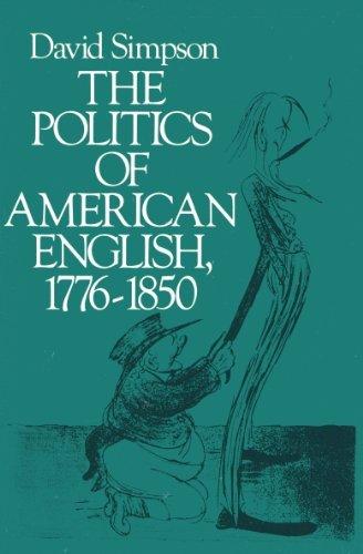 Book The Politics Of American English, 1776-1850 free