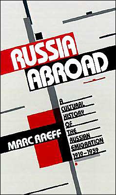 Book Russia Abroad: A Cultural History of the Russian Emigration, 1919-1939 free