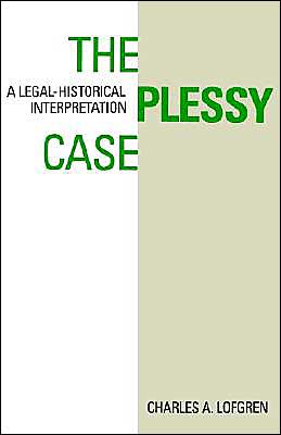 Book The Plessy Case: A Legal-Historical Interpretation free