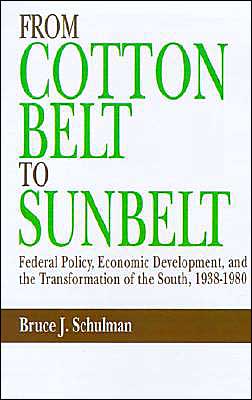 Book From Cotton Belt to Sunbelt: Federal Policy, Economic Development, and the Transformation of the South, 1938-1980 free