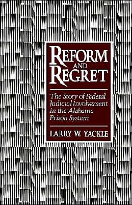 Book Reform and Regret: The Story of Federal Judicial Involvement in the Alabama Prison System free