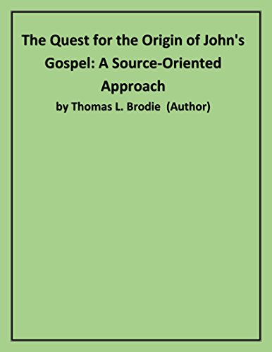 Book The Quest for the Origin of John's Gospel: A Source-Oriented Approach free