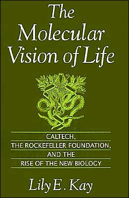Book The Molecular Vision of Life: Caltech, the Rockefeller Foundation, and the Rise of the New Biology (Monographs on the History and Philosophy of Biology) free