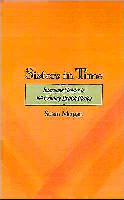 Book Sisters in Time: Imagining Gender in Nineteenth-Century British Fiction free