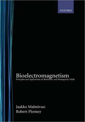 Book Bioelectromagnetism: Principles and Applications of Bioelectric and Biomagnetic Fields free