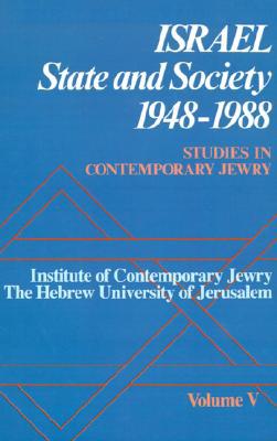 Book Studies in Contemporary Jewry: Volume V: Israel: State and Society, 1948-1988 (Studies in Contemporary Jewry, Vol. V) free