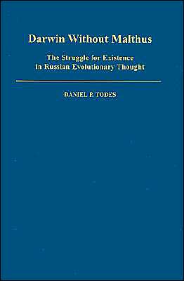 Book Darwin without Malthus: The Struggle for Existence in Russian Evolutionary Thought (Monographs on the History and Philosophy of Biology) free