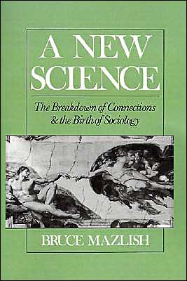 Book A New Science: The Breakdown of Connections and the Birth of Sociology free