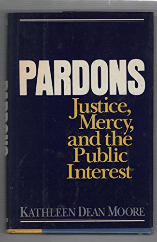 Book Pardons: Justice, Mercy, and the Public Interest free