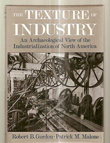 Book The Texture of Industry: An Archaeological View of the Industrialization of North America free