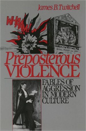 Book Preposterous Violence: Fables of Aggression in Modern Culture free
