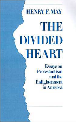 Book The Divided Heart: Essays on Protestantism and the Enlightenment in America free