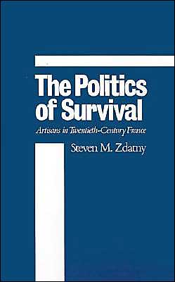 Book The Politics of Survival: Artisans in Twentieth-Century France free