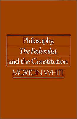 Book Philosophy, the Federalist, and the Constitution free