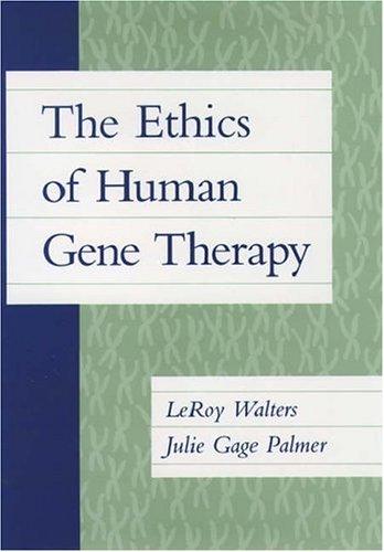 Book The Ethics of Human Gene Therapy free