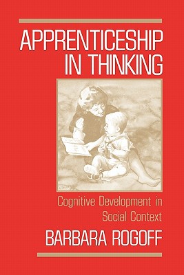 Book Apprenticeship in Thinking: Cognitive Development in Social Context free