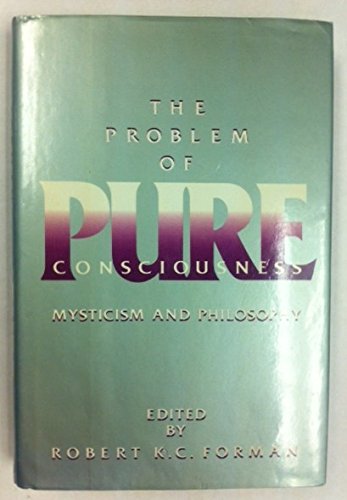 Book The Problem Of Pure Consciousness: Mysticism And Philosophy free