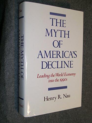 Book The Myth of America's Decline: Leading the World Economy into the 1990s free