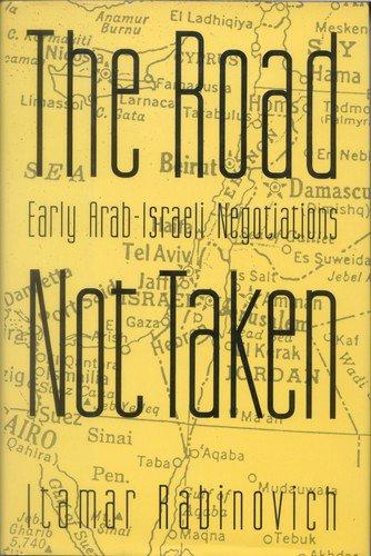 Book The Road Not Taken: Early Arab-Israeli Negotiations free