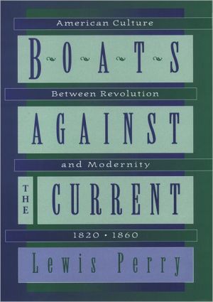 Book Boats Against the Current: American Culture Between Revolution and Modernity, 1820-1860 free