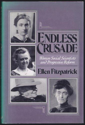 Book Endless Crusade: Women Social Scientists and Progressive Reform free