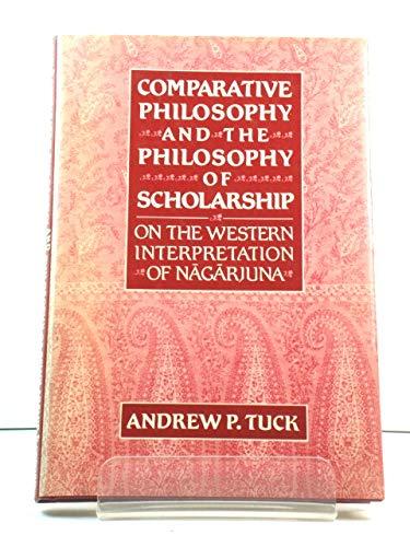 Book Comparative Philosophy and the Philosophy of Scholarship: On the Western Interpretation of Nagarjuna free