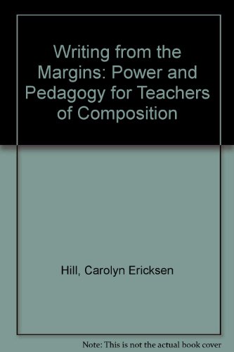 Book Writing from the Margins: Power and Pedagogy for Teachers of Composition free