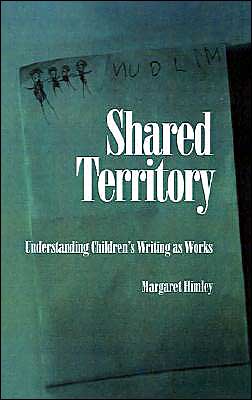 Book Shared Territory: Understanding Children's Writing As Works free