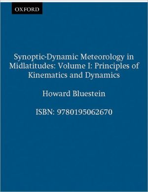 Book Synoptic-Dynamic Meteorology in Midlatitudes: Principles of Kinematics and Dynamics, Vol. 1 free