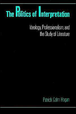 Book The Politics of Interpretation: Ideology, Professionalism, and the Study of Literature free