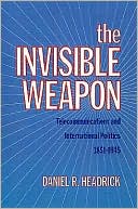 Book The Invisible Weapon: Telecommunications and International Politics, 1851-1945 free