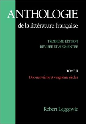 Book Anthologie de la Litterature Française: Tome II - Dix-neuvième et vingtième siècles (French Edition) free