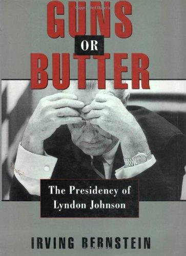 Book Guns or Butter: The Presidency of Lyndon Johnson free