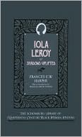 Book Iola Leroy: Or Shadows Uplifted (Schomburg Library of Nineteenth-Century Black Women Writers) (The Schomburg Library of Nineteenth-Century Black Women Writers) free