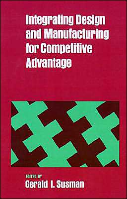 Book Integrating Design and Manufacturing for Competitive Advantage free