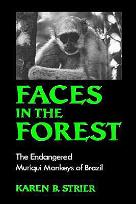 Book Faces in the Forest: The Endangered Muriqui Monkeys of Brazil free