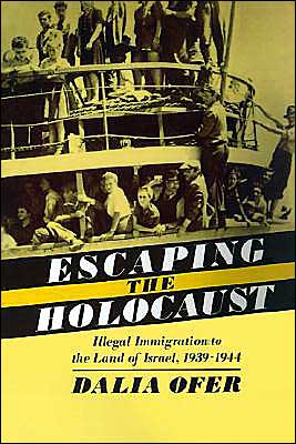 Book Escaping the Holocaust: Illegal Immigration to the Land of Israel, 1939-1944 (Studies in Jewish History) free