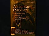 Book Acceptable Evidence: Science and Values in Risk Management (Environmental Ethics and Science Policy Series) free