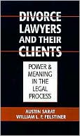 Book Divorce Lawyers and Their Clients: Power and Meaning in the Legal Process free