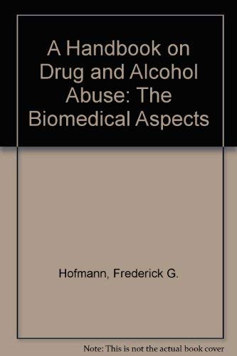 Book A Handbook on Drug and Alcohol Abuse: The Biomedical Aspects free