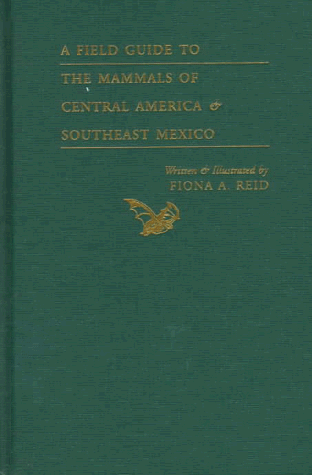 Book A Field Guide to the Mammals of Central America and Southeast Mexico free
