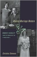 Book Making Marriage Modern: Women's Sexuality from the Progressive Era to World War II (Studies in the History of Sexuality) free